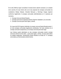En el año 2006 se logró consolidar el modulo barrio adentro ubicado a un costado
de la cancha. En ese mismo año con la ley es