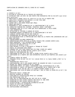 COMPILACI N DE COMANDOS PARA EL CURSO DE OLT HUAWEI

NDICE

1) ACCESO A LA OLT
2) ACTIVAR EL AUTOFIND EN LA TARJETA DE SERV
