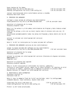 hacer backup de los dados
#backup data ftp 10.0.2.250 data.txt
//IP do servidor FTP
#backup configuration ftp 10.0.2.250 conf