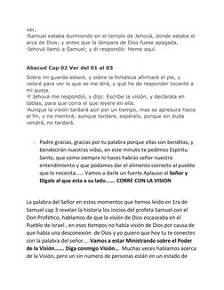 ver,
3Samuel estaba durmiendo en el templo de Jehová, donde estaba el 
arca de Dios; y antes que la lámpara de Dios fuese apa