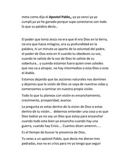 meta como dijo el Apostol Pablo,, ya yo venci ya yo 
cumpli,ya yo he ganado porque supo conectarse con todo 
lo que su palabr