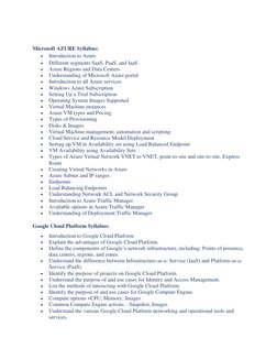 Microsoft AZURE Syllabus: 
• 
Introduction to Azure 
• 
Different segments SaaS, PaaS, and IaaS 
• 
Azure Regions and Dat