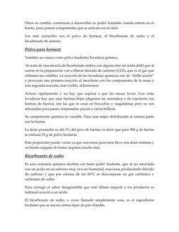 Otros en cambio, comienzan a desarrollar su poder leudante cuando entran en el 
horno, pues poseen componentes que se activan