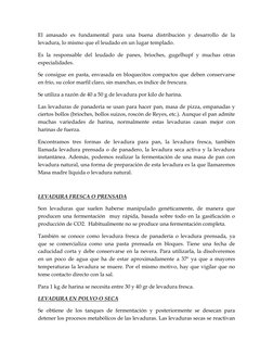 El amasado es fundamental para una buena distribución y desarrollo de la 
levadura, lo mismo que el leudado en un lugar templ