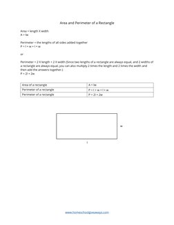 www.homeschoolgiveaways.com 
Area and Perimeter of a Rectangle 
 
Area = length X width  
A = lw 
 
Perimeter = the lengths o
