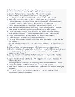 75. Explain the steps involved in planning a PLC project. 
76. How can you estimate the budget for a PLC system implementatio