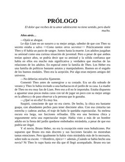 PRÓLOGO
El dolor que recibes de tu amor adolescente no tiene sentido, pero duele
mucho.
Años atrás…
—Ojalá se ahogue.
Le dijo