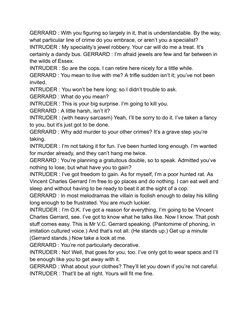 GERRARD : With you figuring so largely in it, that is understandable. By the way,
what particular line of crime do you embrac
