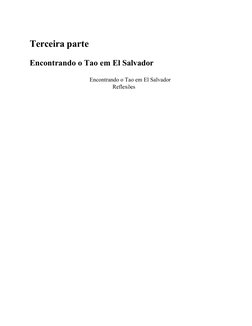 Terceira parte
Encontrando o Tao em El Salvador
Encontrando o Tao em El Salvador 
Reflexões
