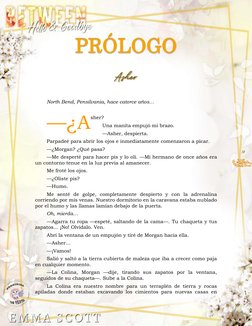 10 
PRÓLOGO 
Asher 
 
North Bend, Pensilvania, hace catorce años…  
 
sher? 
Una manita empujó mi brazo. 
—Asher, despierta