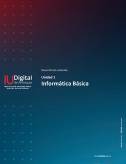 Desarrollo de contenido 
 
Unidad 1 
Informática Básica 
 
 
 
 
 
 
 
 
 
 
 
 
 
 
 
 
 
 
 
 
 
 
 
 
 
 
 
 
 
 
 
