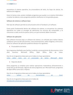 encuentran el sistema operativo, los procesadores de texto, las hojas de cálculo, los 
editores de imágenes. 
 
Como lo h