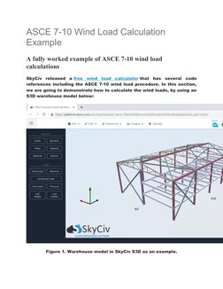 ASCE 7-10 Wind Load Calculation 
Example
A fully worked example of ASCE 7-10 wind load 
calculations
SkyCiv  released  a free