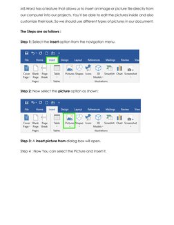 MS Word has a feature that allows us to insert an image or picture file directly from 
our computer into our projects. You’ll
