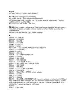 TO-92L  
KSC2383/KSC1013 TO-92L 1A 0.9W 160V 
 
TO-126 (small rectangle w/ collector tab) 
KSC2690A makes a good relay driv