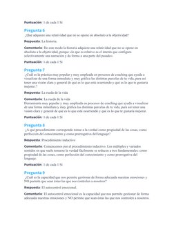 Puntuación: 1 de cada 1 Sí
Pregunta 6
 ¿Qué adquiere una relatividad que no se opone en absoluto a la objetividad?
Respuesta: