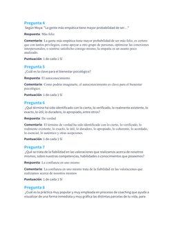 Pregunta 4
 Según Moya: "La gente más empática tiene mayor probabilidad de ser…"
Respuesta: Más feliz
Comentario: La gente má