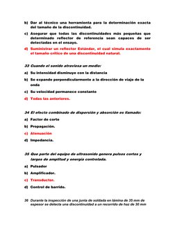 b) Dar al técnico una herramienta para la determinación exacta
del tamaño de la discontinuidad.
c) Asegurar  que  todas  las