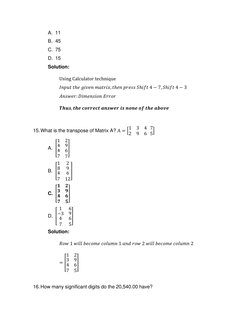 A. 11 
 
B. 45 
C. 75 
D. 15 
Solution: 
 
Using Calculator technique 
 
 
𝐼𝑛𝑝𝑢𝑡 𝑡ℎ𝑒 𝑔𝑖𝑣𝑒𝑛 𝑚𝑎𝑡𝑟𝑖𝑥, 𝑡ℎ𝑒𝑛 