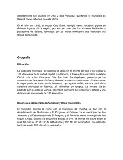 departamento fue dividido en Alta y Baja Verapaz, quedando el municipio de
Salamá como cabecera de esta última. 
En el año de