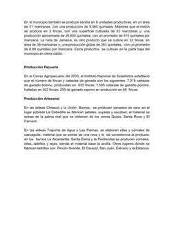 En el municipio también se produce sandía en 8 unidades productivas, en un área
de 31 manzanas, con una producción de 9,565 q