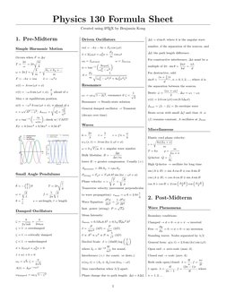 Physics 130 Formula Sheet
Created using LATEX by Benjamin Kong
1. Pre-Midterm
Simple Harmonic Motion
Occurs when F ∝∆x
T = 2π
