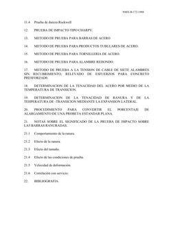NMX-B-172-1988  
11.4 
Prueba de dureza Rockwell 
 
12. 
PRUEBA DE IMPACTO TIPO CHARPY. 
 
13. 
METODO DE PRUEBA PARA BARRAS