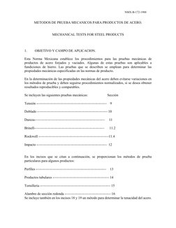 NMX-B-172-1988  
METODOS DE PRUEBA MECANICOS PARA PRODUCTOS DE ACERO. 
 
 
MECHANICAL TESTS FOR STEEL PRODUCTS 
 
 
 
1. 
OBJ