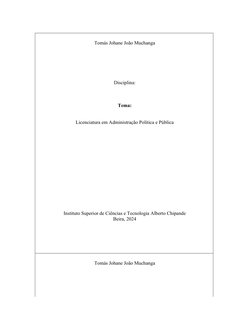 Tomás Johane João Muchanga
Disciplina:
Tema:
Licenciatura em Administração Política e Pública
Instituto Superior de Ciências