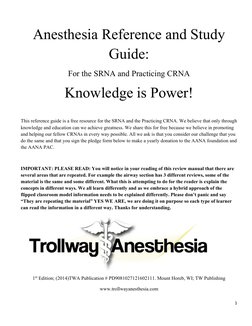 1 
 
 
Anesthesia Reference and Study 
Guide:  
For the SRNA and Practicing CRNA 
Knowledge is Power! 
 
This reference guide