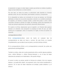 la exposición no sigue un orden lógico, puesto que primero se realiza el pedido y
luego se hace referencia a un texto anterio