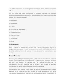 Las cartas comerciales se mecanografían sobre papel blanco tamaño holandés o
DIN A4.
Por  otra  parte,  las  cartas  comercia
