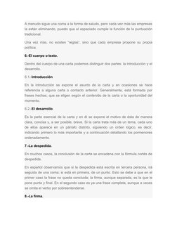 A menudo sigue una coma a la forma de saludo, pero cada vez más las empresas
la están eliminando, puesto que el espaciado cum