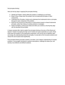 first principles thinking
Here are the key steps in applying first principles thinking:
●
Identify the Problem: Clearly defin