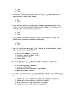 a. True  
b. False 
 
6. In computer-based payroll system, the usual primary key of attendance file or 
timesheet file is the