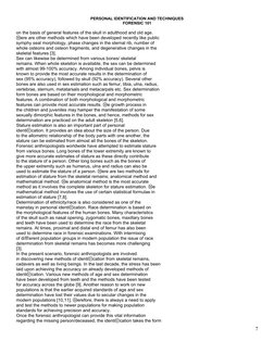 PERSONAL IDENTIFICATION AND TECHNIQUES
FORENSIC 101
on the basis of general features of the skull in adulthood and old age.