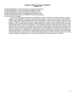 PERSONAL IDENTIFICATION AND TECHNIQUES
FORENSIC 101
of ‘proper identi
cation’. Other techniques such as facial reconstruction