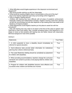 1. What difficulties would Angela experience in the classroom environment and
playground?
_ She having trouble catching up w