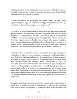 42 
 
Si le preguntas a los hombres qué significa ser bueno para ser hombre, a menudo 
obtendrás respuestas que comienzan a s