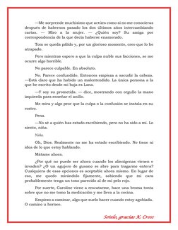 Sotelo, gracias K. Cross 
—Me sorprende muchísimo que actúes como si no me conocieras 
después de habernos pasado los dos últ