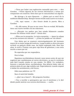 Sotelo, gracias K. Cross 
—Tiene que haber una explicación razonable para esto. — dice 
Caroline. —Vimos algunos de los corre