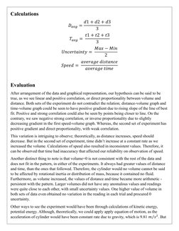 Calculations 
𝐷𝑎𝑣𝑔= 𝑑1 + 𝑑2 + 𝑑3
3
 
𝑇𝑎𝑣𝑔= 𝑡1 + 𝑡2 + 𝑡3
3
 
𝑈𝑛𝑐𝑒𝑟𝑡𝑎𝑖𝑛𝑡𝑦= 𝑀𝑎𝑥−𝑀𝑖𝑛
2
 
𝑆𝑝𝑒𝑒?