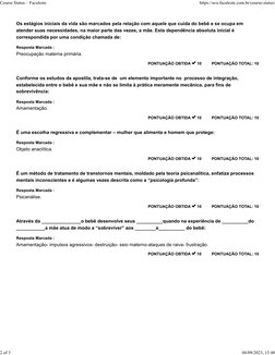 PONTUAÇÃO TOTAL: 10
PONTUAÇÃO OBTIDA  10
Os estágios iniciais da vida são marcados pela relação com aquele que cuida do bebê