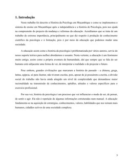 1. Introdução 
Neste trabalho foi descrito a História da Psicóloga em Moçambique o como se implementou o
sistema de ensino em