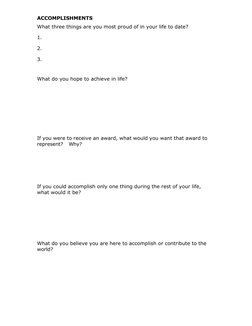 ACCOMPLISHMENTS 
What three things are you most proud of in your life to date? 
1. 
2. 
3. 
 
 
What do you hope to achieve i