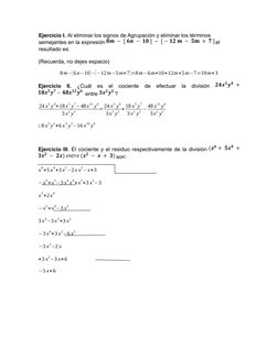 Ejercicio I. Al eliminar los signos de Agrupación y eliminar los términos 
semejantes en la expresión 
 el 
resultado es: 
(R