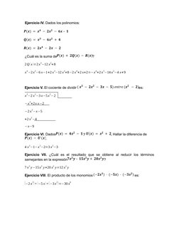 Ejercicio IV. Dados los polinomios: 
¿Cuál es la suma de
? 
2Q (x )=2x
3−12 x
2+8
x
4−2x
2−6 x−1+2 x
3−12 x
2+8−2 x
4+2 x+2=−