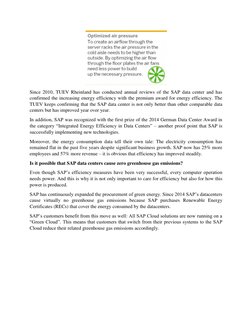 Since 2010, TUEV Rheinland has conducted annual reviews of the SAP data center and has 
confirmed the increasing energy eff