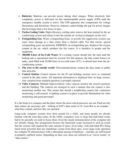 4. Batteries: Batteries can provide power during short outages. When electricity fails 
completely, power is delivered via th