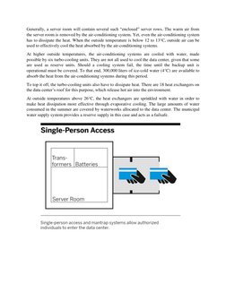 Generally, a server room will contain several such “enclosed” server rows. The warm air from 
the server room is removed by t